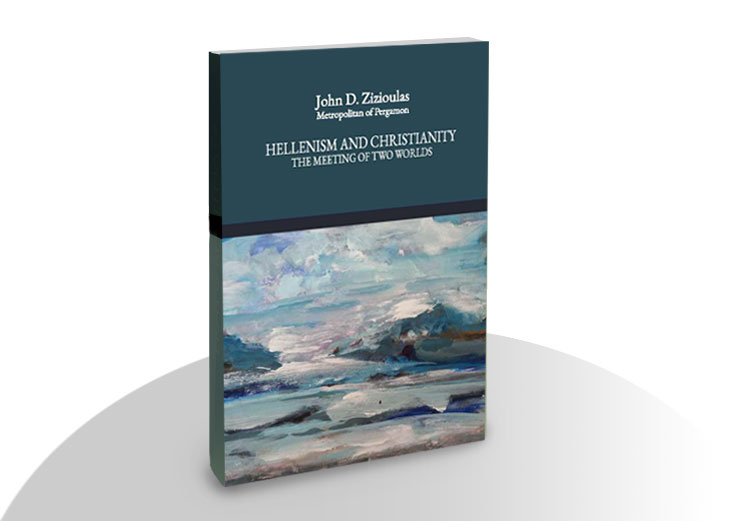 Metropolitan John D. Zizioulas - Hellenism and Christianity—The Meeting of Two Worlds