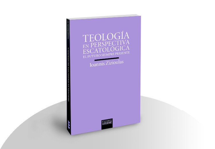 Ioannis Zizioulas - Teología en perspectiva escatológica. El futuro siempre presente
